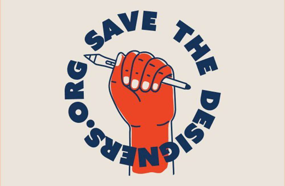 Campaña “Save The Designers”+10.410 designers saved